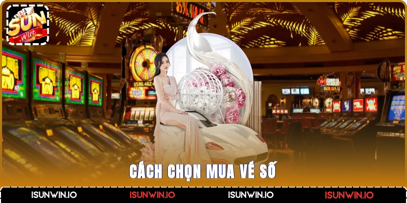 Cách chọn mua vé số