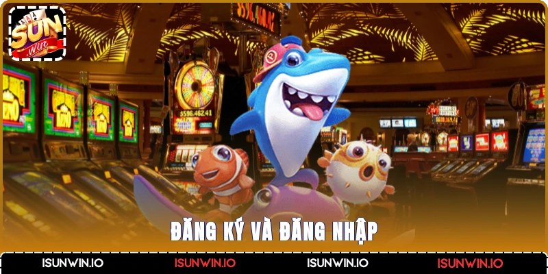 Đăng ký và đăng nhập