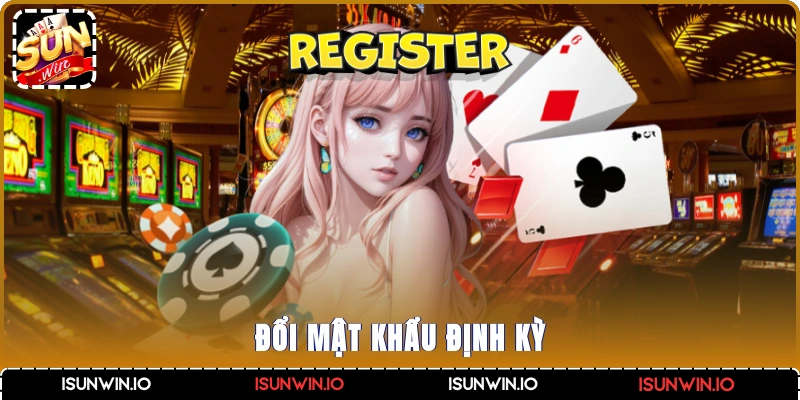 Đổi mật khẩu định kỳ