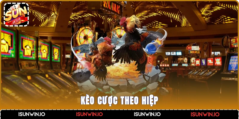 Kèo cược theo hiệp