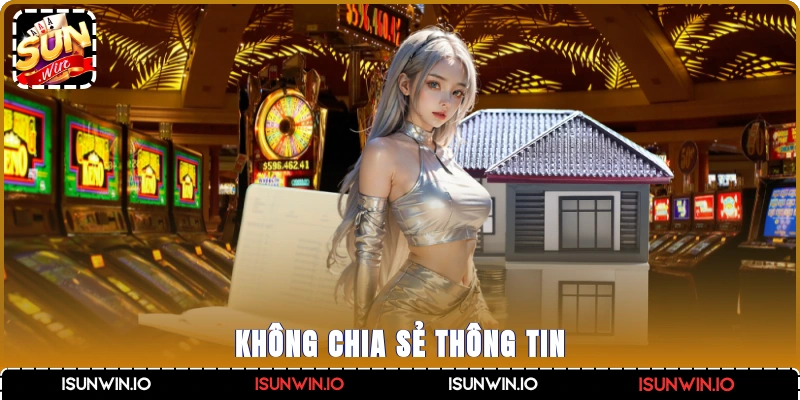 Không chia sẻ thông tin