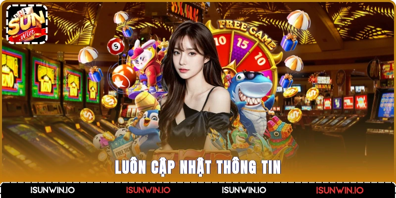 Luôn cập nhật thông tin