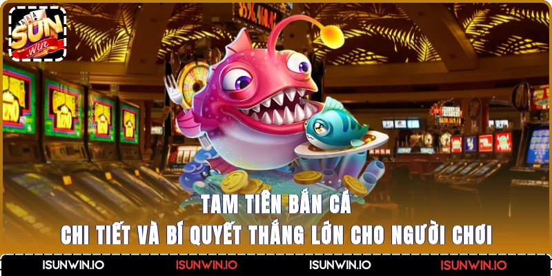 Tam tiên bắn cá