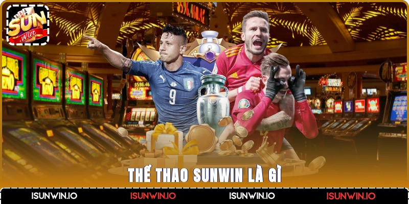 Thể thao Sunwin là gì?