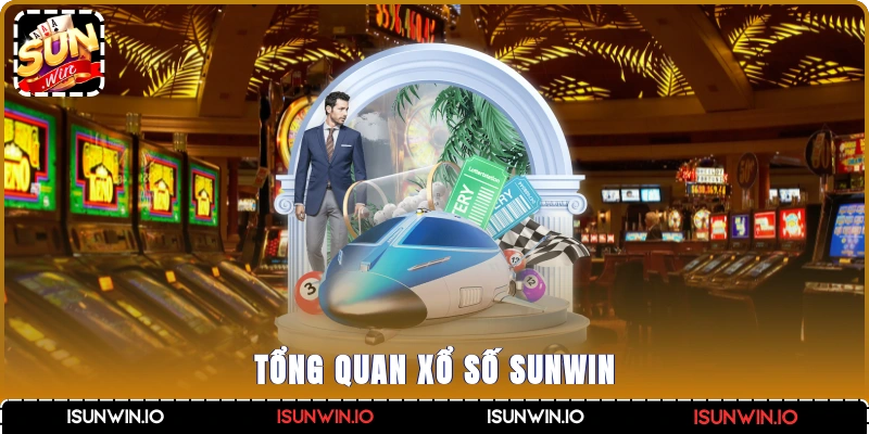 Tổng quan xổ số Sunwin