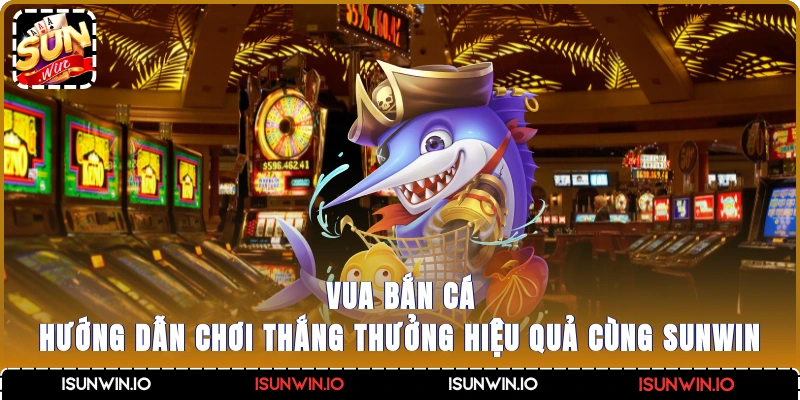 Vua bắn cá