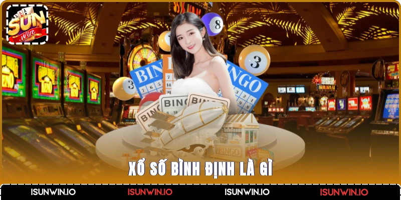 Xổ số Bình Định là gì?